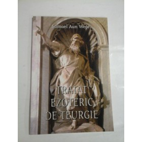 TRATAT EZOTERIC DE TEURGIE - SAMAEL AUN WEOR